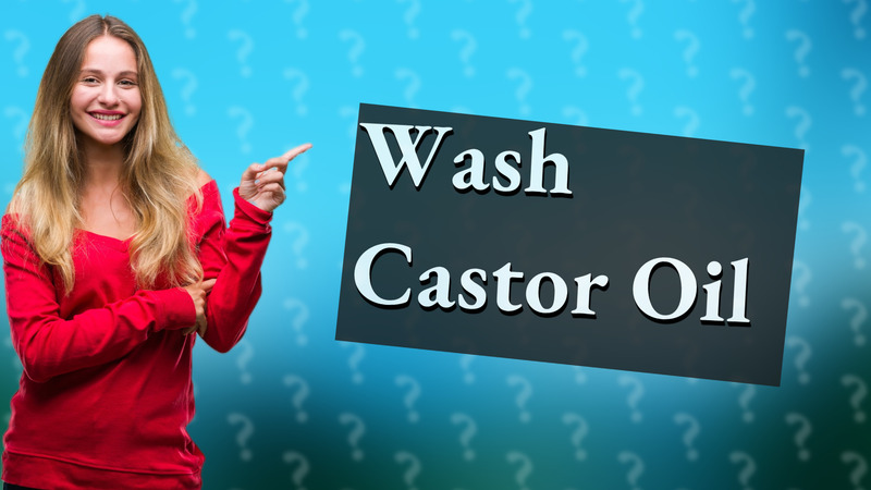 Wash Castor Oil