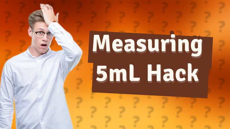 Measuring 5mL Hack