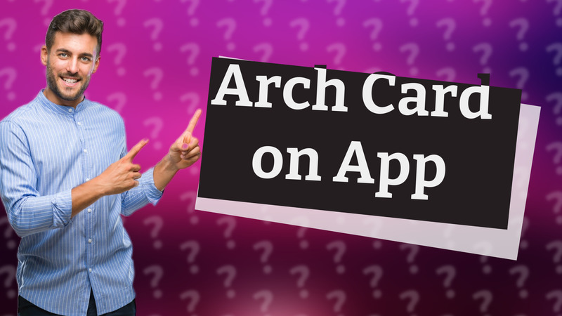 Arch Card on App