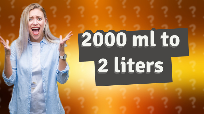 2000 ml to 2 liters