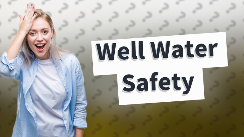 Well Water Safety
