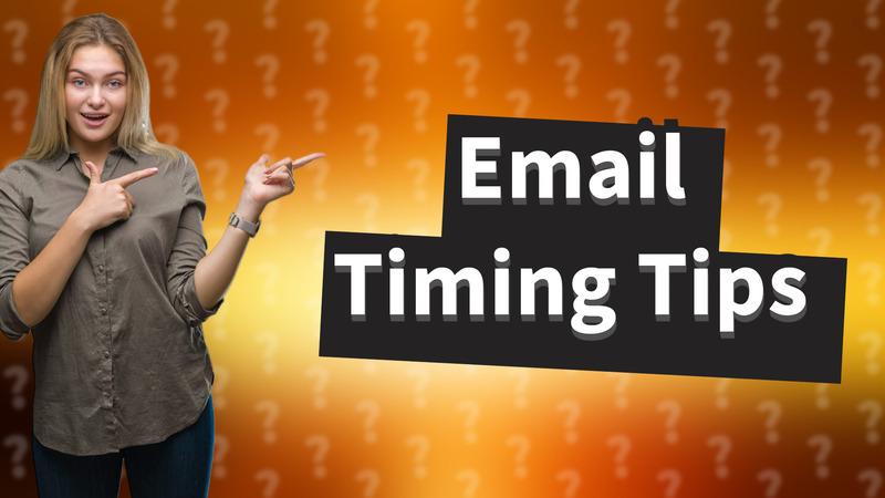 Email Timing Tips