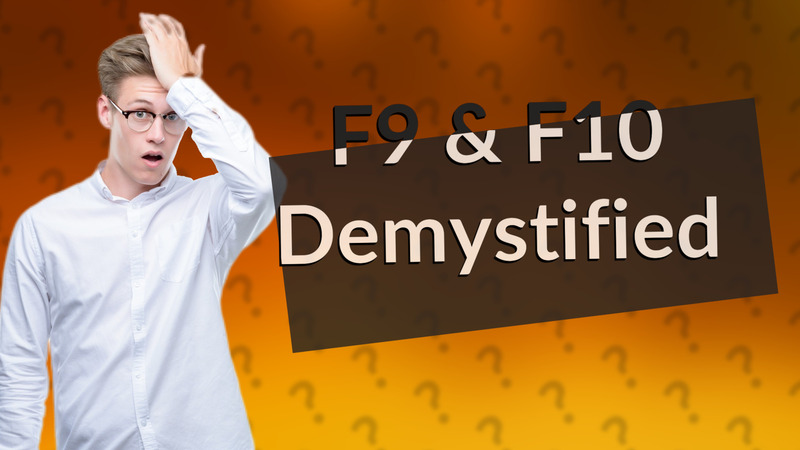 F9 & F10 Demystified