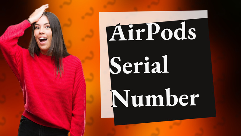 AirPods Serial Number