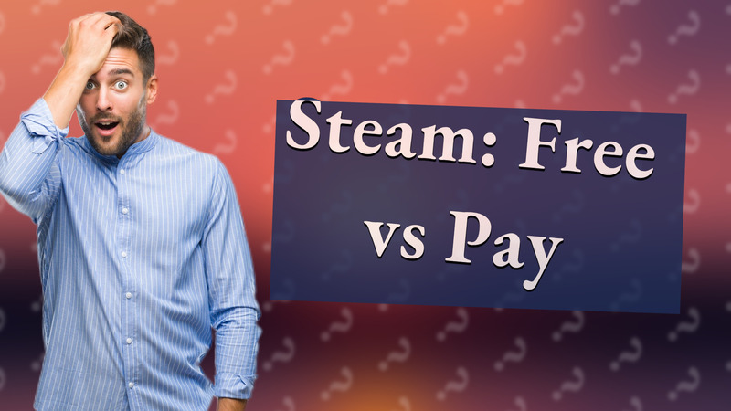 Steam: Free vs Pay