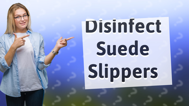 Disinfect Suede Slippers
