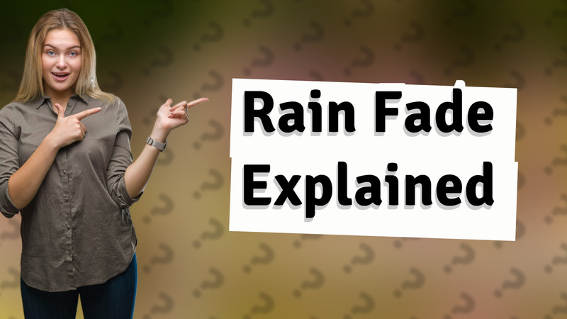 Rain Fade Explained
