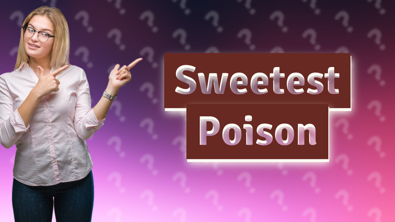 Sweetest Poison
