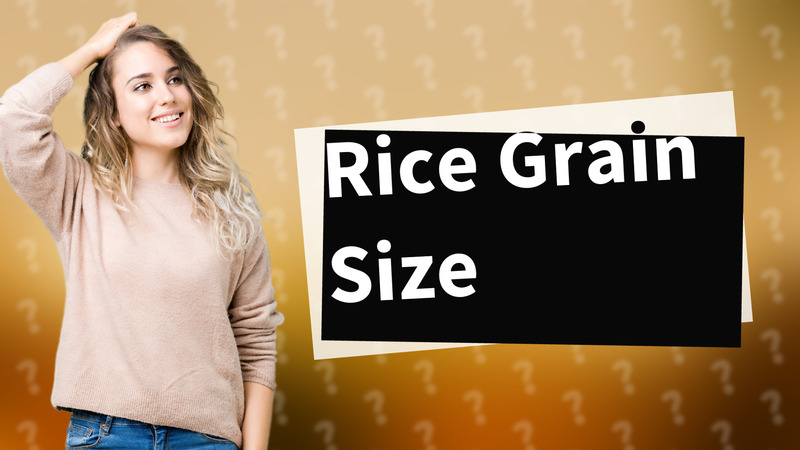 Rice Grain Size