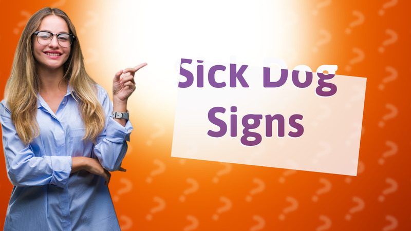 Sick Dog Signs
