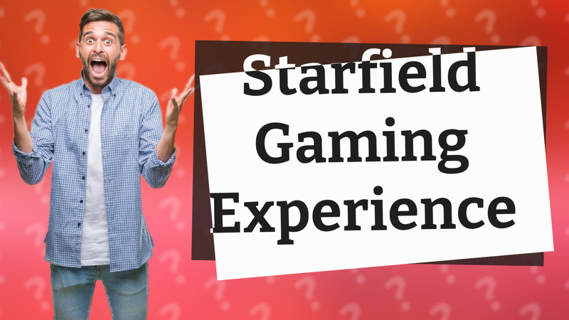 Starfield Gaming Experience