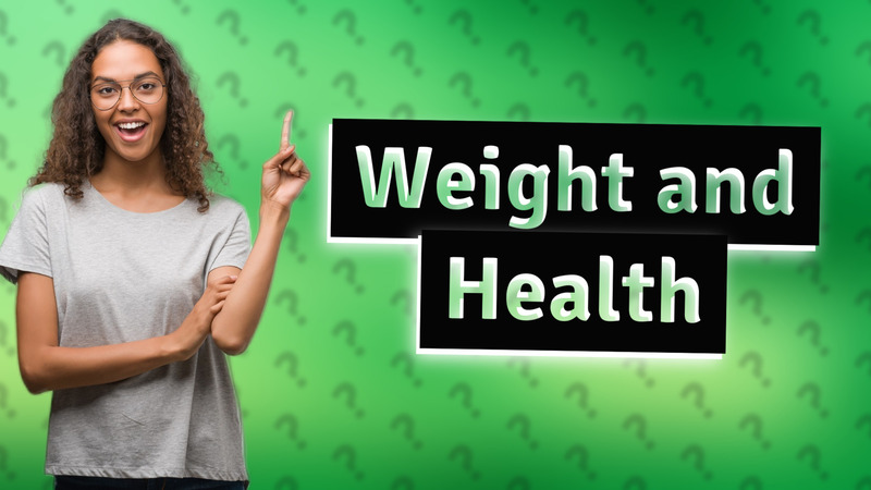 Weight and Health