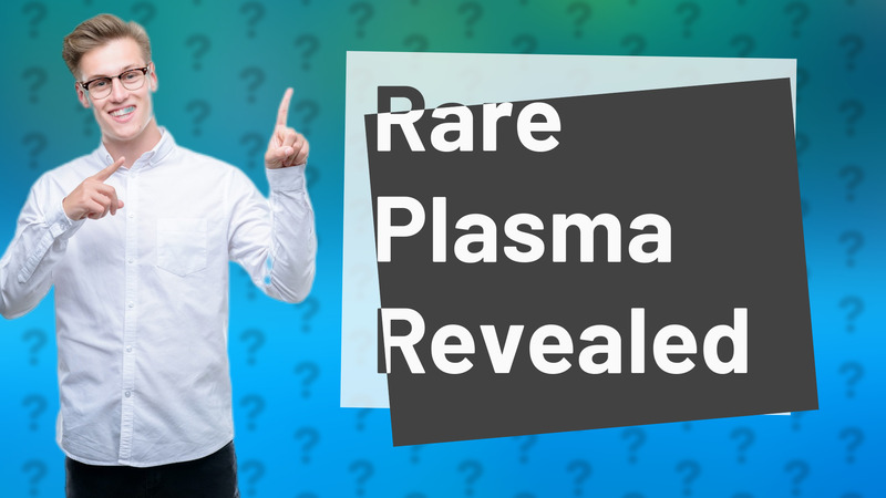 Rare Plasma Revealed