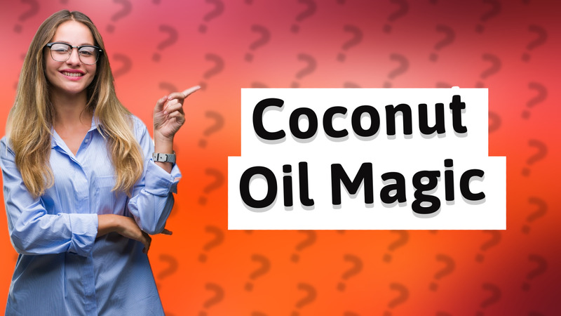 Coconut Oil Magic