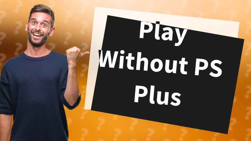 Play Without PS Plus