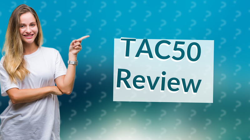 TAC50 Review