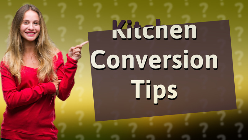 Kitchen Conversion Tips