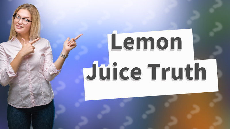 Lemon Juice Truth
