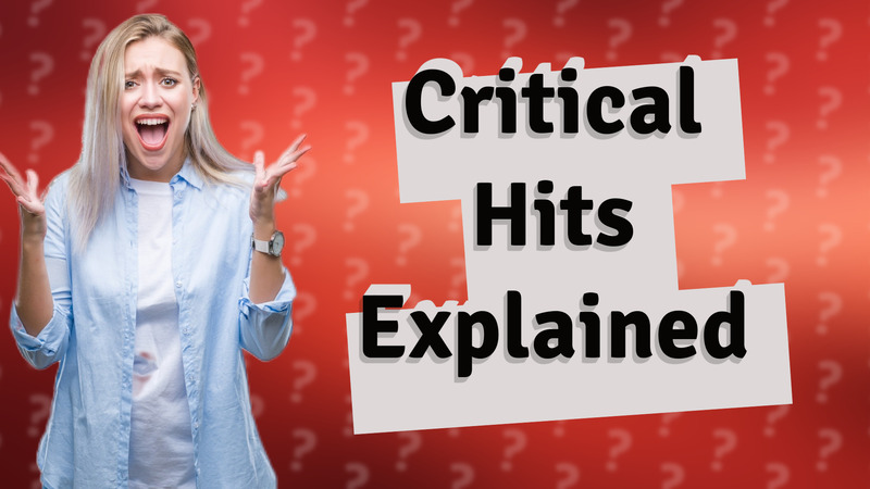 Critical Hits Explained