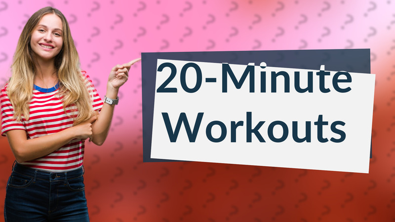 20-Minute Workouts