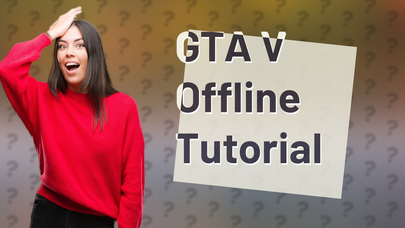 GTA V Offline Tutorial