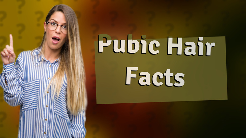 Pubic Hair Facts