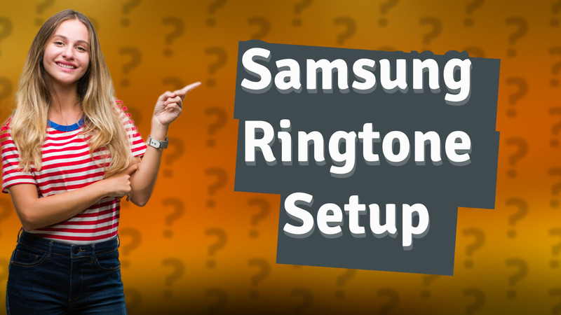 Samsung Ringtone Setup