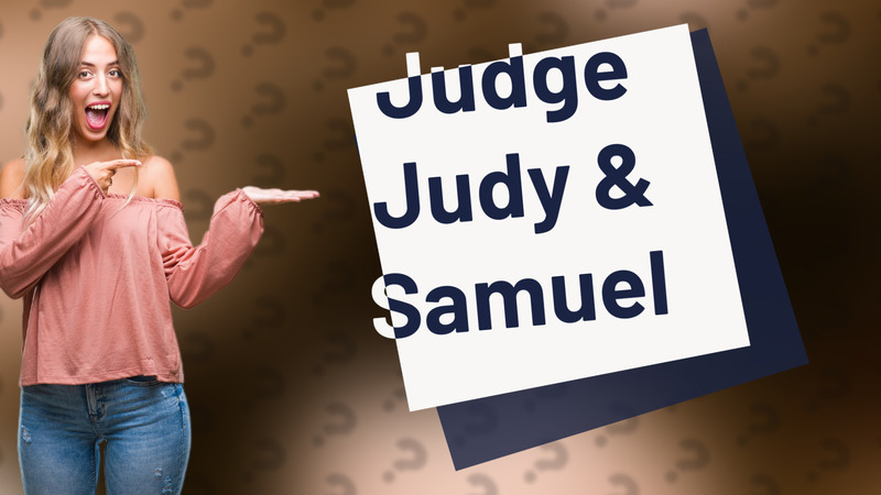 Judge Judy & Samuel