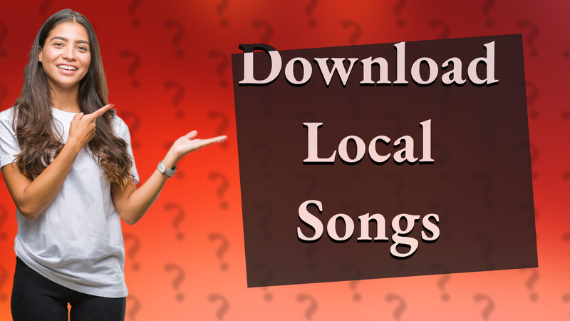 Download Local Songs