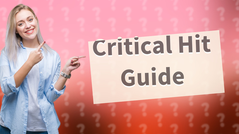 Critical Hit Guide