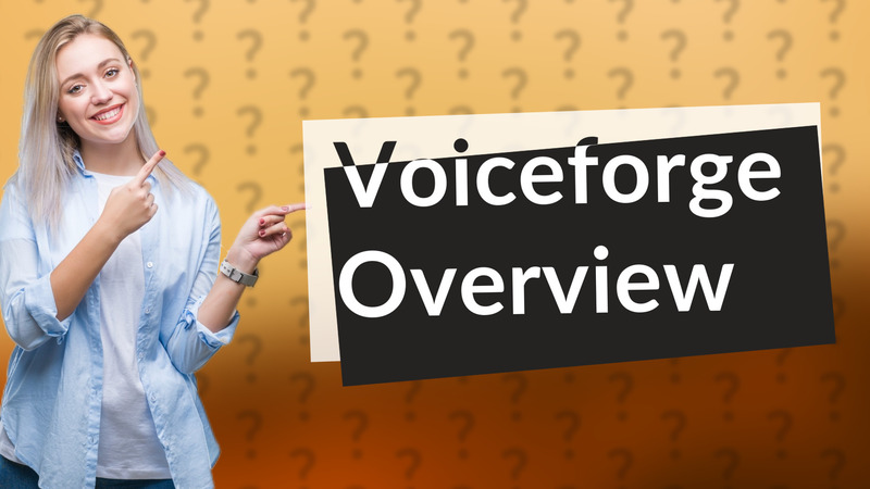Voiceforge Overview