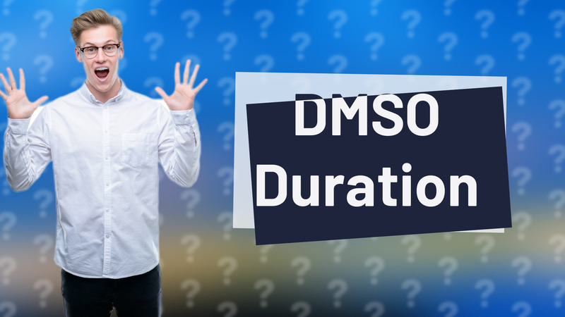 DMSO Duration