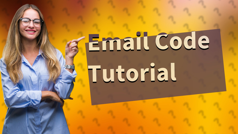 Email Code Tutorial