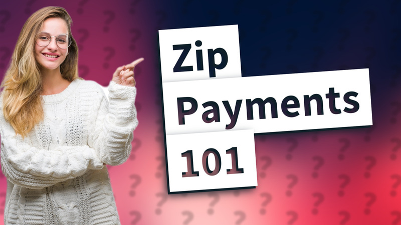 Zip Payments 101
