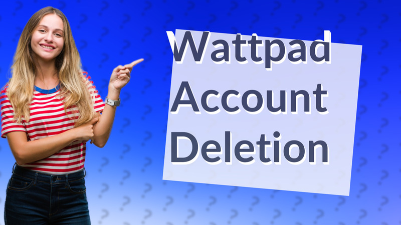 Wattpad Account Deletion