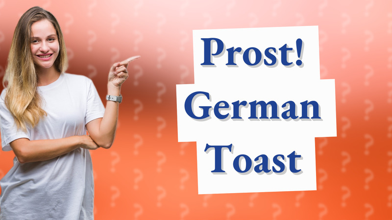 Prost! German Toast