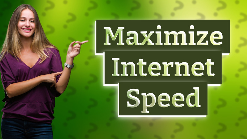 Maximize Internet Speed