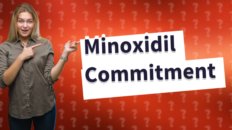 Minoxidil Commitment