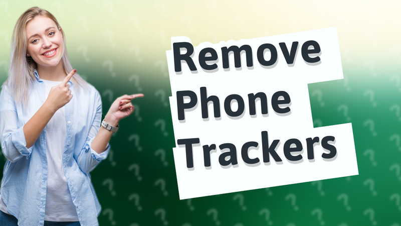 Remove Phone Trackers