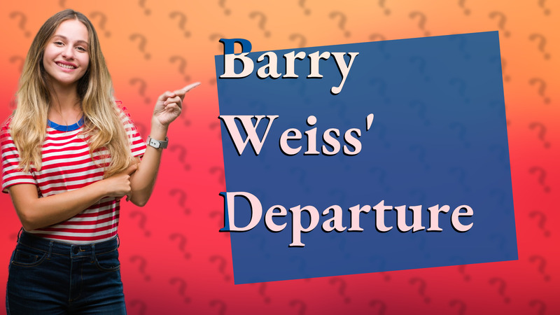 Barry Weiss' Departure