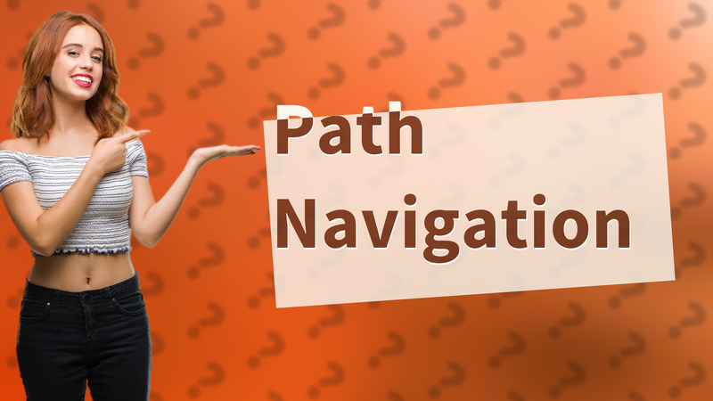 Path Navigation