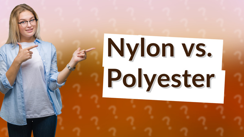Nylon vs. Polyester