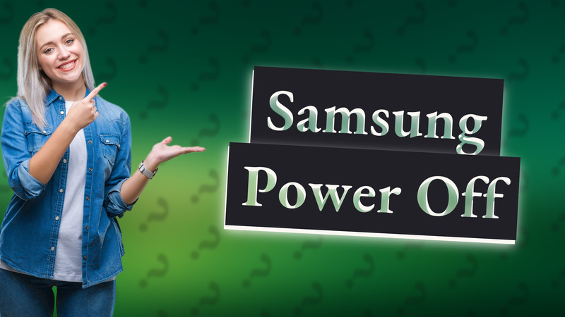Samsung Power Off