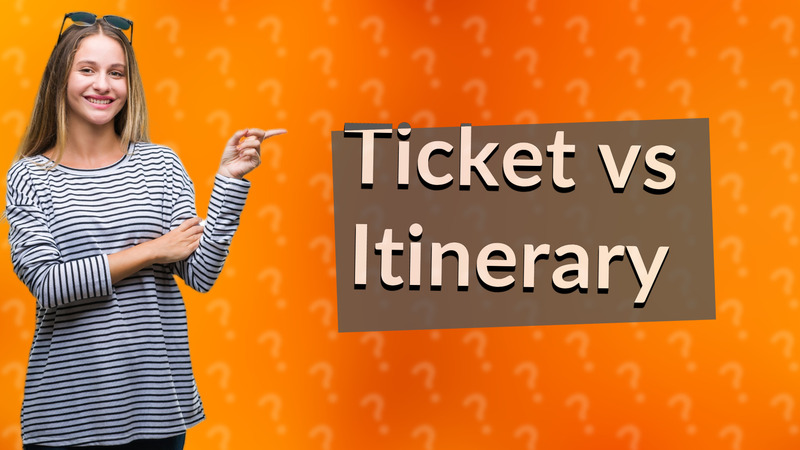 Ticket vs Itinerary