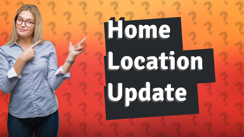 Home Location Update