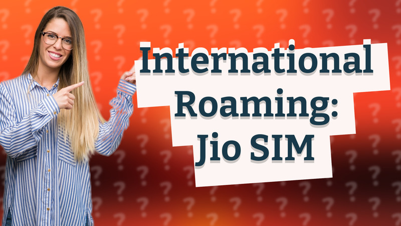 International Roaming: Jio SIM