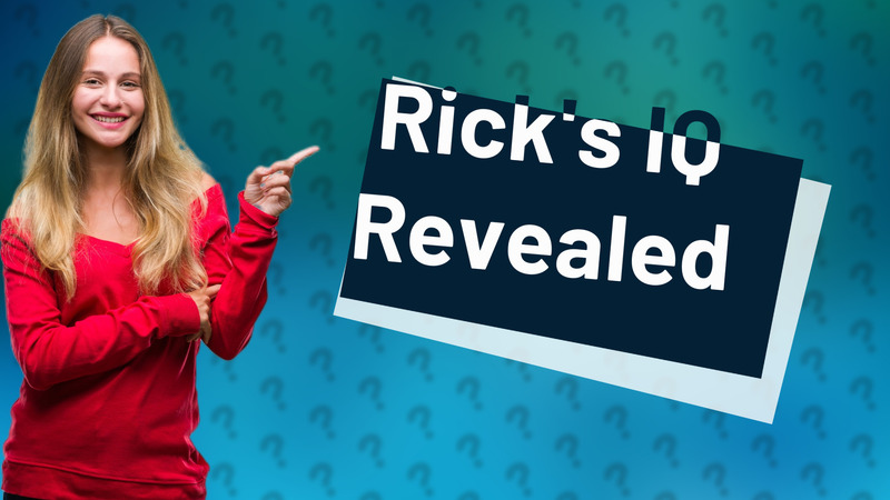 Rick's IQ Revealed
