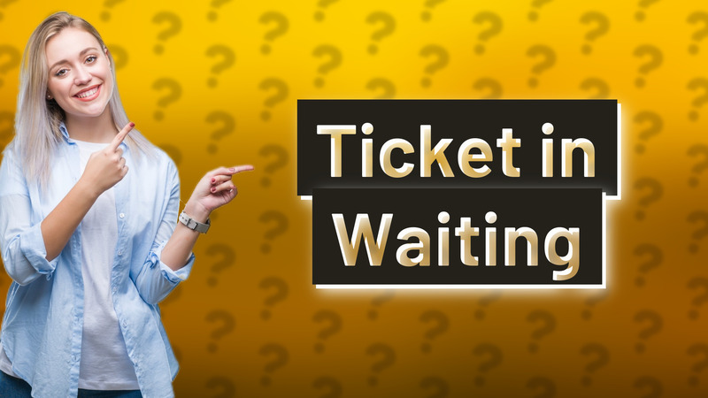 Ticket in Waiting