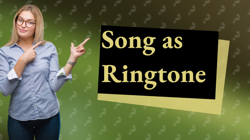 Song as Ringtone