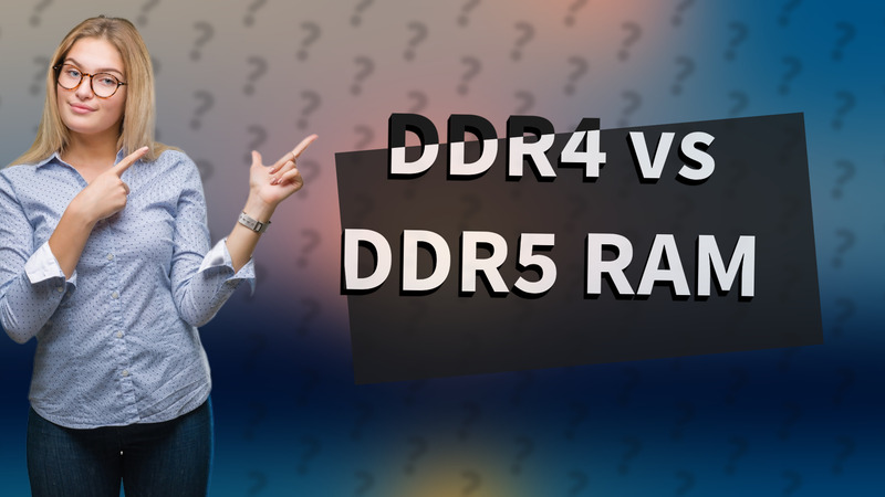 DDR4 vs DDR5 RAM